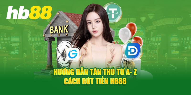 Giới thiệu về HB88 và dịch vụ rút tiền